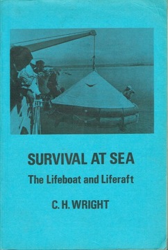 Survival at Sea The Lifeboat and Liferaft Wright