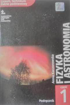 FIZYKA I ASTRONOMIA CZĘŚĆ I PODRĘCZNIK KACZOROWSKA