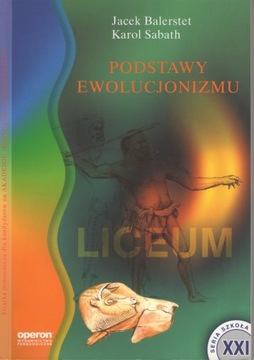 Podstawy ewolucjonizmu. Liceum ogólnokształcące - Jacek Balerstet