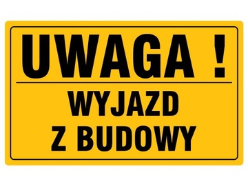 TABLICA PCV TABLICZKA UWAGA WYJAZD Z BUDOWY 20x33