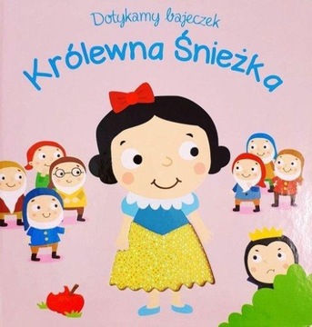 DOTYKAMY BAJECZEK Królewna Śnieżka YOYO BOOKS