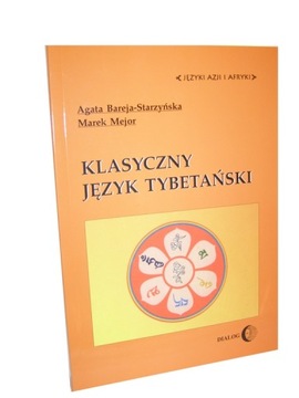 Książka KLASYCZNY JĘZYK TYBETAŃSKI Bareja-Starzyńska - Wydawnictwo DIALOG