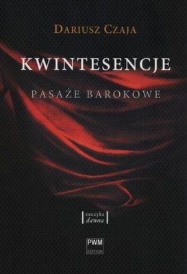 Kwintesencje. Pasaże barokowe Dariusz Czaja
