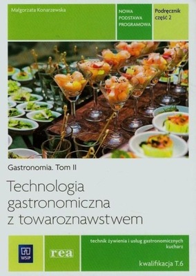 Technologia gastronomiczna z towaroznawstwem Gastronomia Tom 2 Podręczn