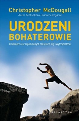 Urodzeni bohaterowie Christopher McDougall