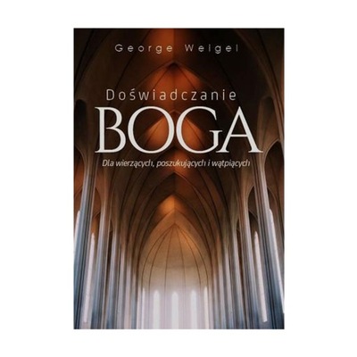 Doświadczanie Boga George Weigel