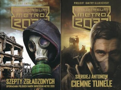 Uniwersum Metro 2033 Ciemne tunele / Szepty zgładzonych Siergiej Antonow