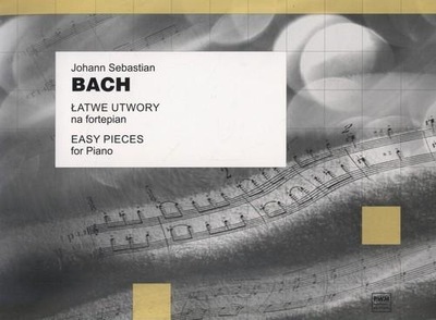 Łatwe utwory na fortepian Johann Sebastian Bach