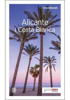 Alicante i Costa Blanca Travel Przewodnik Bezdroża