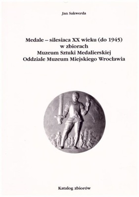 Katalog zbiorów medali medalierstwo XX w do 1945 r