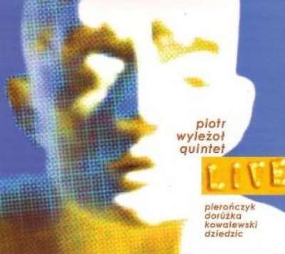 PIOTR WYLEŻOŁ QUINTET - LIVE