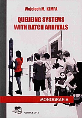 QUEUEING SYSTEMS WITH BATCH ARRIVALS Wojciech M. Kempa SPIS TREŚCI