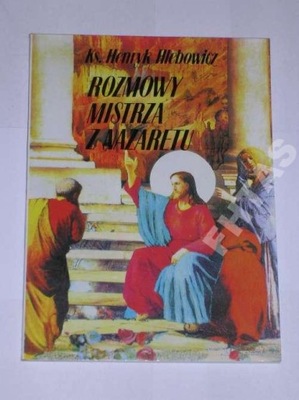 ROZMOWY MISTRZA Z NAZARETU HENRYK HLEBOWICZ