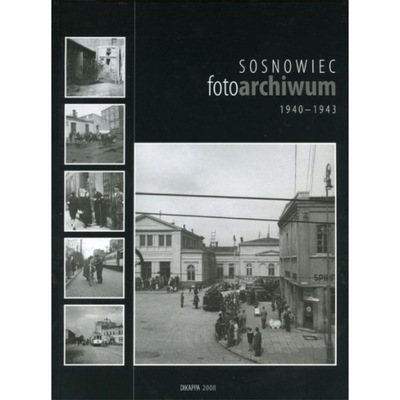 SOSNOWIEC Fotoarchiwum 1940-43 album