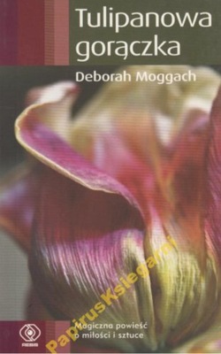 Tulipanowa gorączka - D. Moggach /wyd.kieszonkowe/