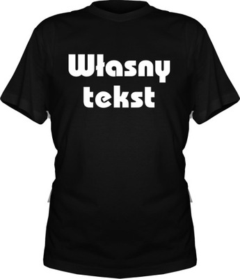 Koszulka koszulki z WŁASNYM NAPISEM NADRUKIEM /S