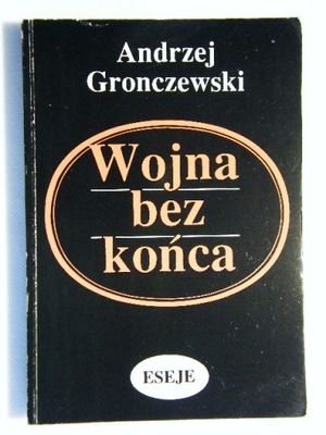 WOJNA BEZ KOŃCA Andrzej GRONCZEWSKI