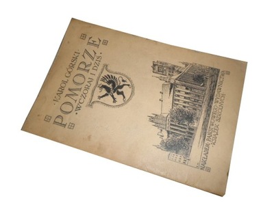POMORZE wczoraj i dziś K. Górski 1934 UNIKAT