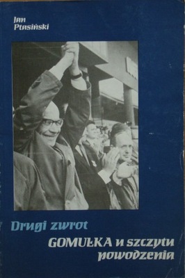 Ptasiński Drugi zwrot Gomułka u szczytu powodzenia