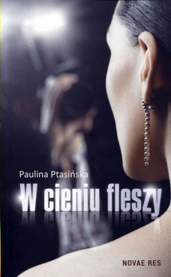 W cieniu fleszy Paulina Ptasińska