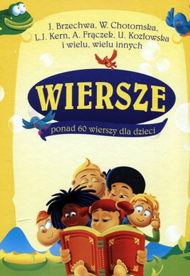 Wiersze. Ponad 60 wierszy dla dzieci brzechwa i ,,