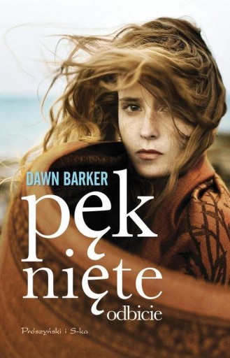 PĘKNIĘTE ODBICIE DAWN BARKER NOWA