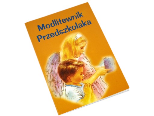 MODLITEWNIK PRZEDSZKOLAKA ilustrowany zbiór modlitw dla dzieci MODLITWY