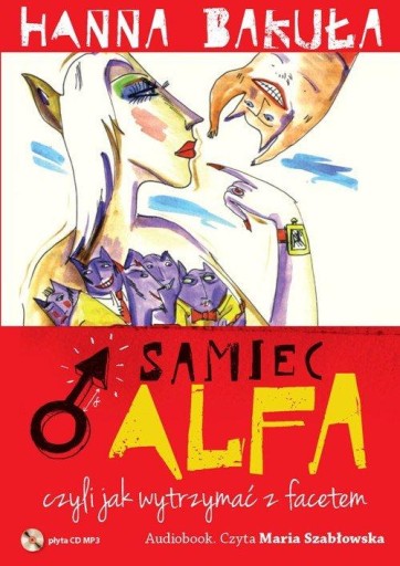 Samiec alfa, czyli jak wytrzymać z facetem Hanna
