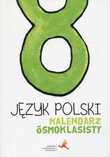 Język polski Kalendarz ósmoklasisty Praca zbiorowa