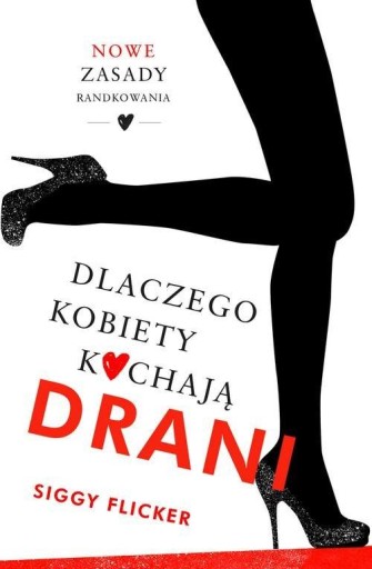 Dlaczego kobiety kochają drani Siggy Flicker