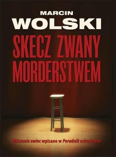 Skecz zwany morderstwem Marcin Wolski