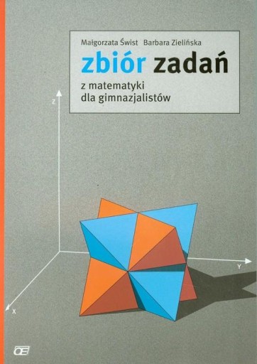 Zbiór zadań z matematyki dla gimnazjalistów Barbara Zielińska