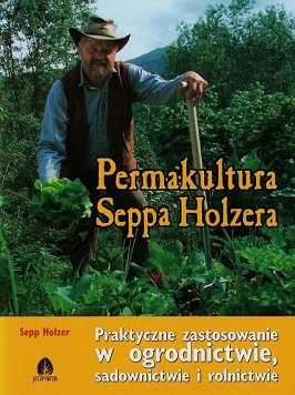 Permakultura Seppa Holzera rolnictwo ekologiczne