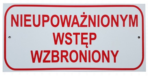 TABLICA NIEUPOWAŻNIONYM WSTĘP WZBRONIONY -METALOWA