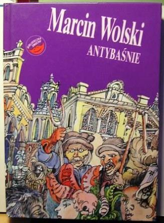 WOLSKI, Marcin - Antybaśnie (Tomik z WOLSzczyzną)