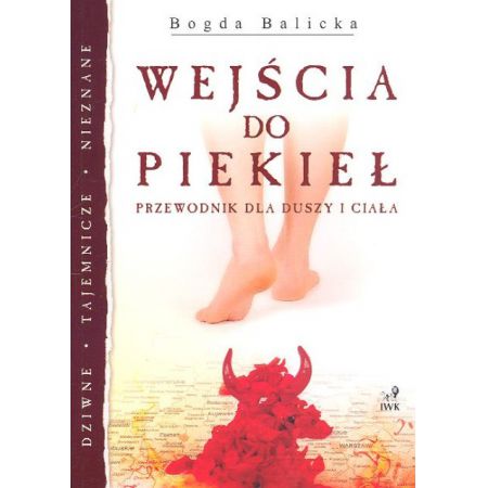 WEJŚCIA DO PIEKIEŁ przewodnik duszy ciała BALICKA