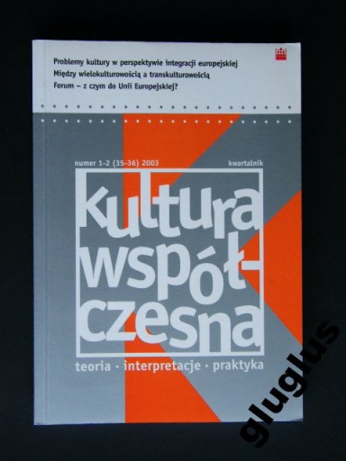 KULTURA WSPÓŁCZESNA KWARTALNIK NR 1-2 2003