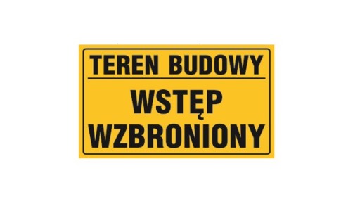 TABLICA TABLICZKA TEREN BUDOWY WSTĘP WZBRONIONY