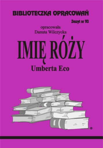 Imię Róży Umberta Eco Biblioteczka Opracowań nr 93