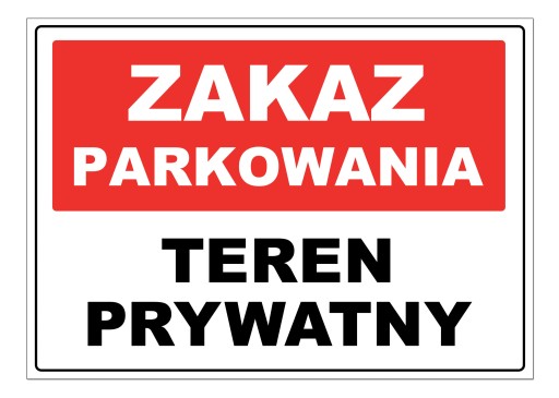 ZAKAZ PARKOWANIA TEREN PRYWATNY tablica 42x30