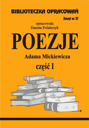 Poezje A. Mickiewicza cz. I Biblioteczka Opracowań