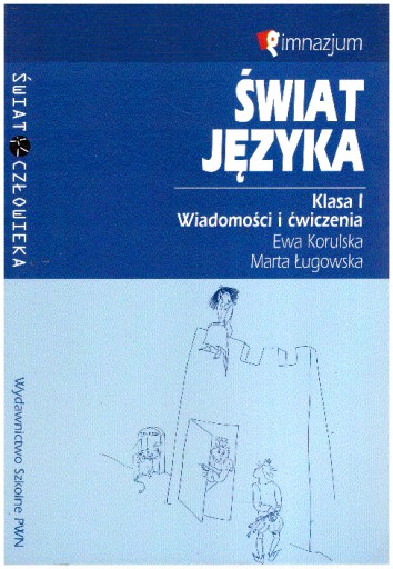 Świat języka Klasa I Wiadomości i ćwiczenia NOWA