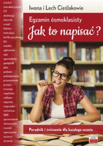 Egzamin ósmoklasisty Jak to napisać? poradnik ćw