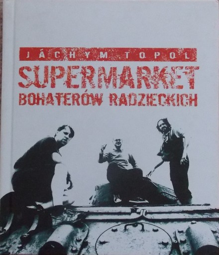 Jachym Topol SUPERMARKET BOHATERÓW RADZIECKICH