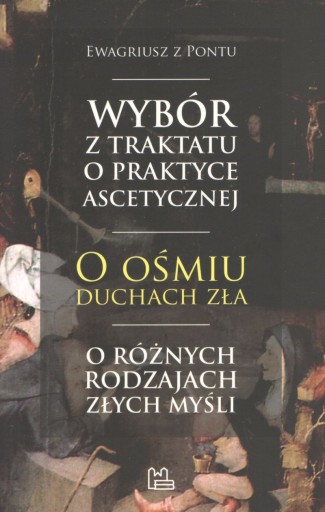 Antologia tekstów Ewagriusza z Pontu o złych... Tyniec