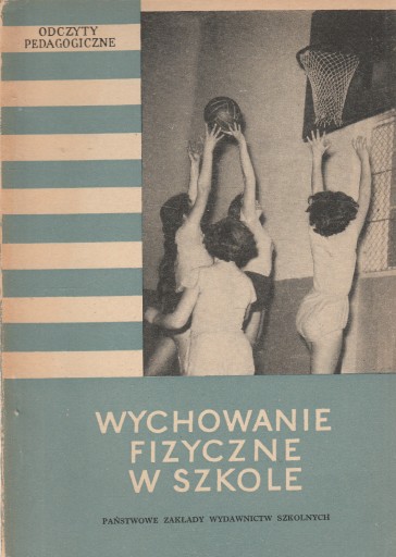 WYCHOWANIE FIZYCZNE W SZKOLE odczyty pedagogiczne