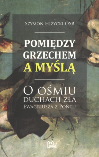 Pomiędzy grzechem a myślą o. Szymon Hiżycki OSB