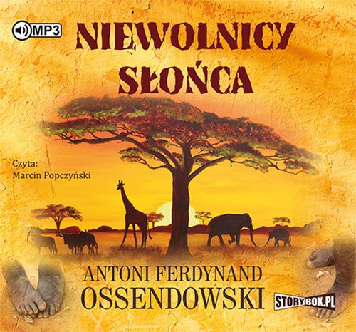 Niewolnicy słońca. A.F.Ossendowski. M. Popczyński