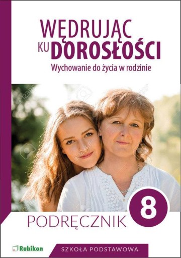 Wędrując ku dorosłości Klasa 8 Podręcznik Rubikon