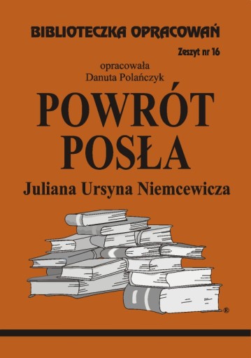 z.16 Powrót posła J. U. Niemcewicza Opracowanie